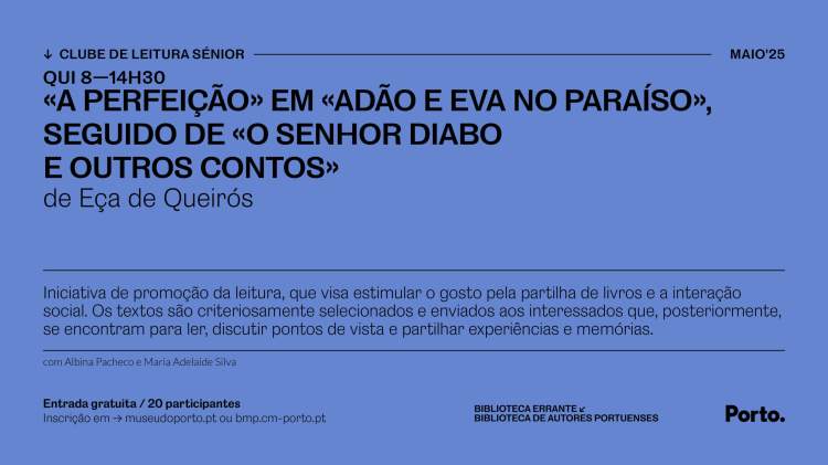 Clube de Leitura Sénior — «A Perfeição» em Adão e Eva no Paraíso, seguido de O Senhor Diabo e Outros Contos, de Eça de Queirós