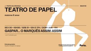 FESTA DA CRIANÇA — TEATRO DE PAPEL — GASPAR…O MARQUÊS ASSIM-ASSIM