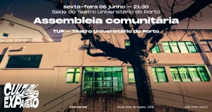 Assembleia comunitária TUP - Teatro Universitário do Porto