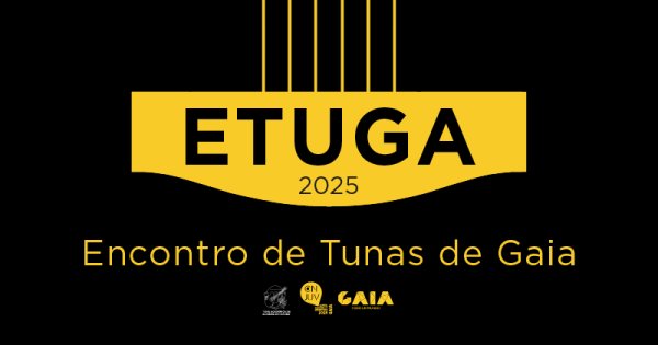 ETUGA 2025 | Noite de Tunas Académicas anima o Centro Cívico de Gaia