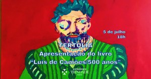 Tertúlia – Apresentação do livro “Luís de Camões/500 anos”