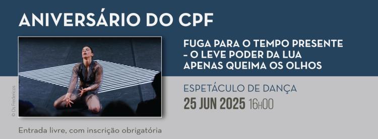Espetáculo de Dança Contemporânea | Fuga Para o Tempo Presente – O Leve Poder Da Lua Apenas Queima Os Olhos