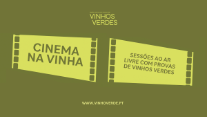 Cinema na Vinha - Região Demarcada dos Vinhos Verdes