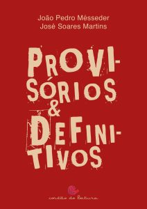 Lançamento do Livro “Provisórios & Definitivos” com João Pedro Mésseder e José Soares