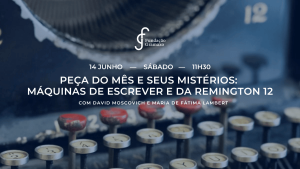 Peça do Mês e Seus Mistérios | História das Máquinas de Escrever e a Remington 12
