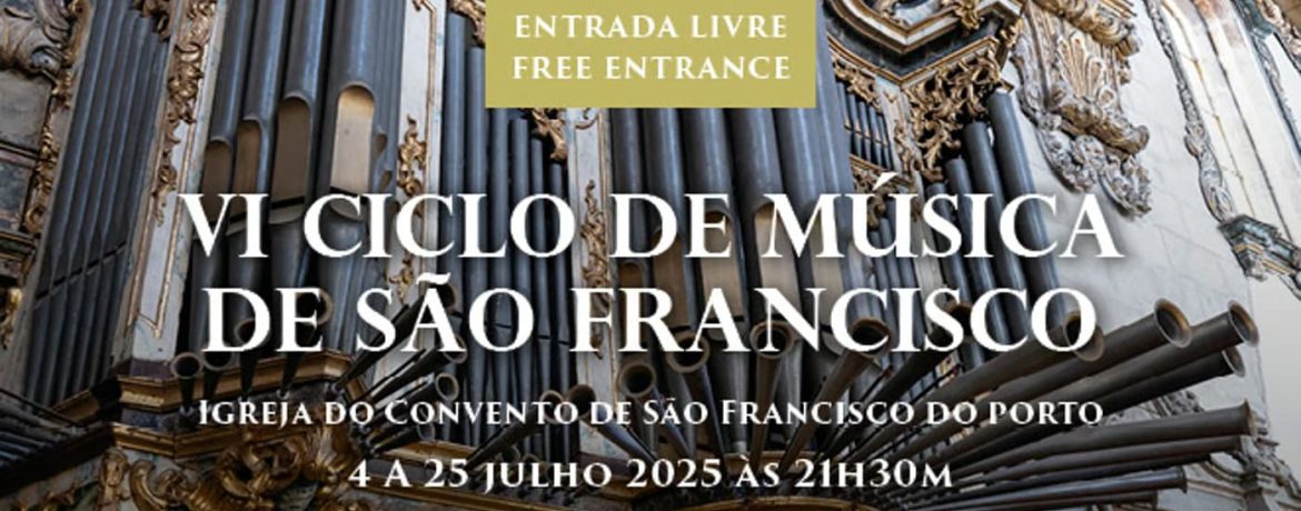 VI Ciclo de Música de São Francisco no Porto | Concertos Gratuitos em Julho