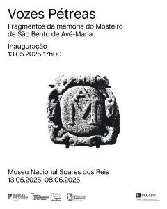 Vozes Pétreas Fragmentos da Memória do Mosteiro de S. Bento de Avé-Maria