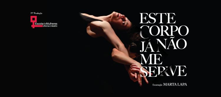 Este Corpo Já Não Me Serve | Espetáculo da Escola de Mulheres estreia na Quinta da Caverneira