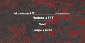 Microvolumes 4.67 no Porto: Duot, Hedera 4TET e Limpe Fuchs em Concerto com Jantar