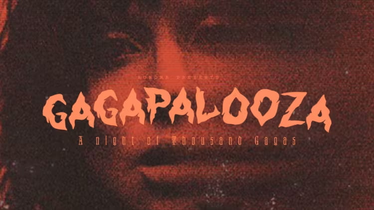 Aurora Presents: Gagapalooza
