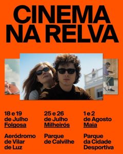 Cinema na Relva DestacarCalendário Guardar Cinema e Vídeo Maia Maia (cidade)Maia O evento 'Cinema na Relva' oferece sessões de cinema ao ar livre em diferentes locais. As exibições ocorrerão em três locais distintos: no Aeródromo de Vilar de Luz em Folgosa, no Parque de Calvilhe em Milheirós, e no Parque da Cidade Desportiva na Maia. Este evento proporciona uma experiência única de assistir a filmes em ambientes naturais, promovendo o convívio e a cultura cinematográfica.