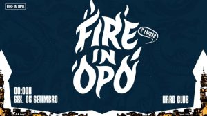 Fire In Opo 2ª Edição — Festa de Trap, Hip Hop e Rap no Hard Club
