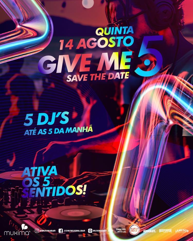 GIVE ME 5 — Uma noite, cinco DJs, todos os sentidos!