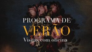 Programa de Verão | Visitas com Oficina