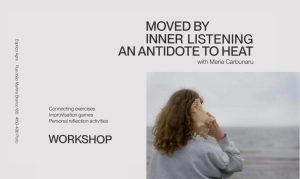 Workshop - Moved by Inner Listening - An Antidote to Heat