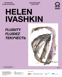 Exposição “FLUIDITY / FLUIDEZ / ТЕКУЧЕСТЬ” de Helen Ivashkin