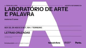 Letras Cruzadas — Oficina com Rita Sineiro na Feira do Livro do Porto 2025