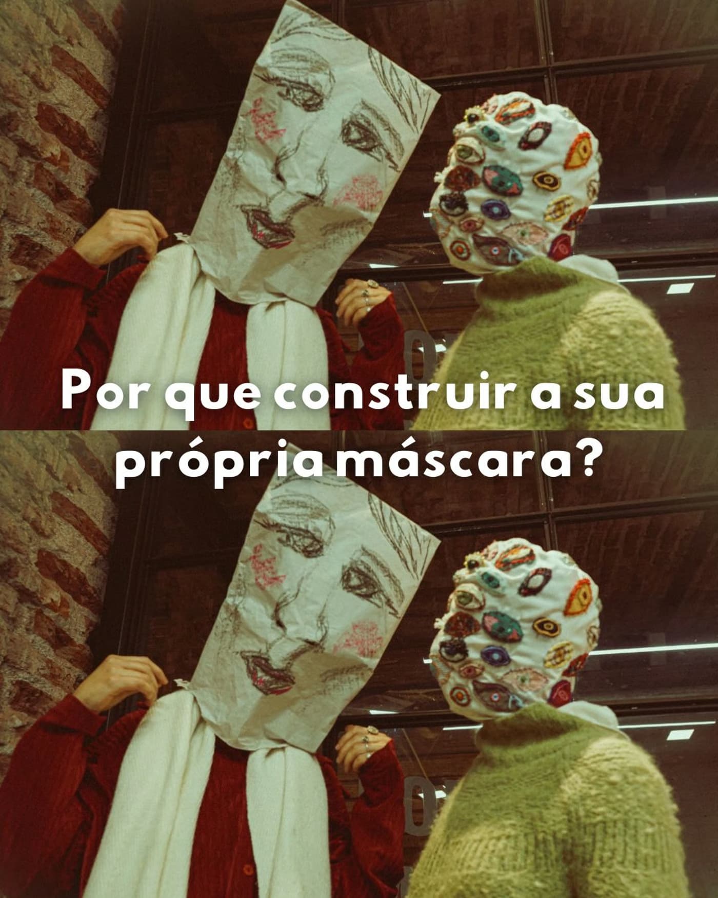 Construção e Desconstrução de uma Máscara