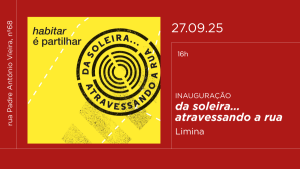 Inauguração da exposição da soleira... atravessando a rua de Limina