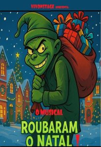 ROUBARAM O NATAL! O MUSICAL
