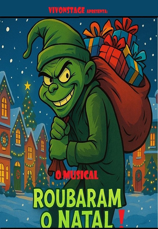 ROUBARAM O NATAL! O MUSICAL