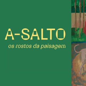 A-SALTO – os rostos da paisagem