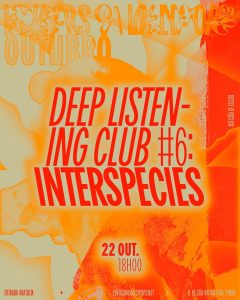 Deep Listening Club n.º6 Interspecies