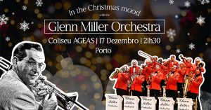 Glenn Miller Orchestra | Coliseu Ageas | PortoGlenn Miller Orchestra | Coliseu Ageas | Porto