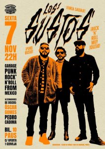 Los Sustos (MEX) + Alternadores: Óscar Gomes & Pedro Cadima