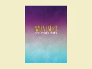 Nadia Lauro: Scenographies, de Nadia Lauro