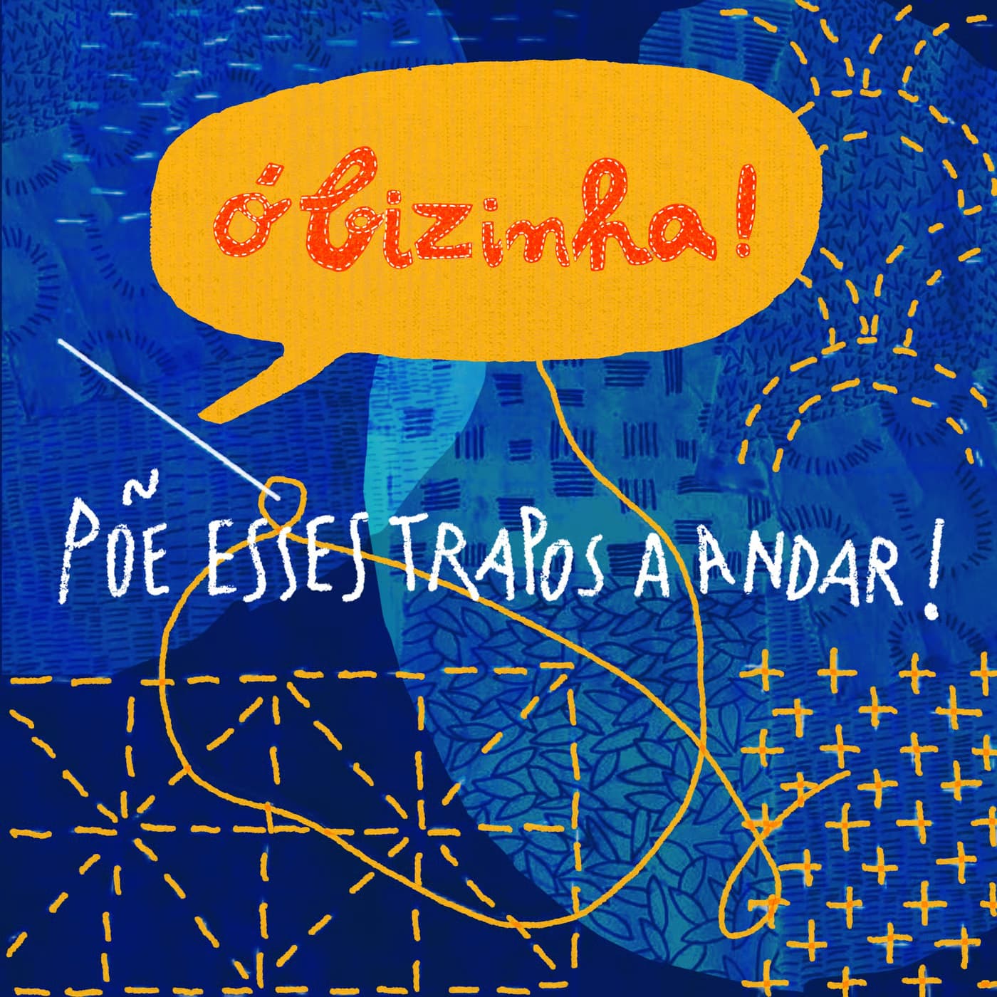 Ó bizinha! Põe os trapos a andar