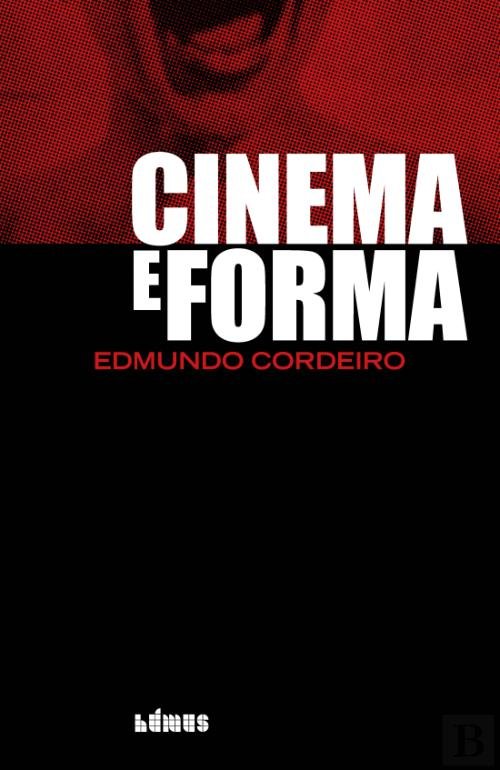 apresentação do livro CINEMA E FORMA, por Edmundo Cordeiro