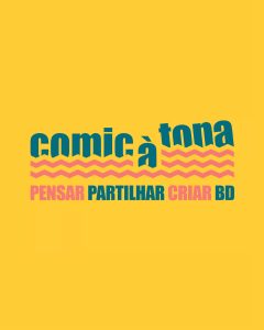 Comic à Tona – Maratona e Palestras de Banda Desenhada no Porto