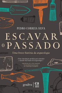 “Escavar o Passado” — Lançamento do livro de Pedro Correia Silva no Museu Nacional Soares dos Reis
