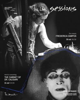 THE LAB.SESSIONS #13 - 30 OUT FREDERICA CAMPOS / 31 OUT THE CABINET OF DR. CALIGARI