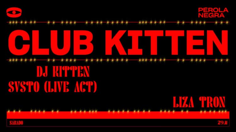 Club Kitten regressa ao Pérola Negra com DJ Kitten, SVSTO e Lizatron