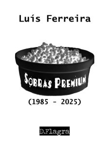 Luís Ferreira apresenta “Sobras Premium (1985–2025)” no Gato Vadio