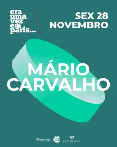 Mário Carvalho @ Era uma vez em Paris