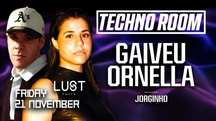 Techno Room no Lust Porto: Ornella, Gaiveu & Jorginho