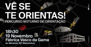 VÊ SE TE ORIENTAS! – Percurso Noturno de Orientação