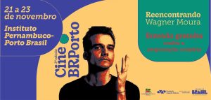 Cine BR Porto — Reencontrando Wagner Moura