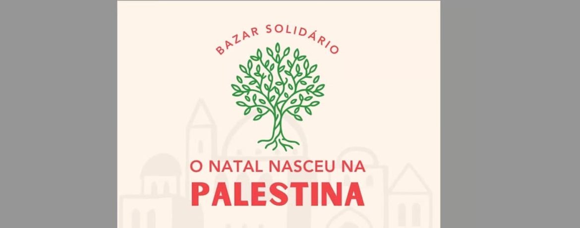 Bazar de Natal Solidário – “O Natal nasceu na Palestina”