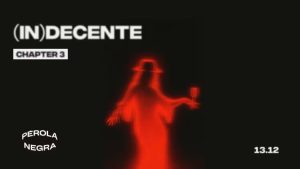 (In)Decente – Chapter 3 | Uma noite de música e vibrações únicas no Porto