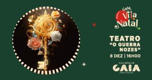 «O Quebra-Nozes» no Gaia Vila Natal