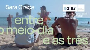 “entre o meio-dia e as três”, de Sara Graça