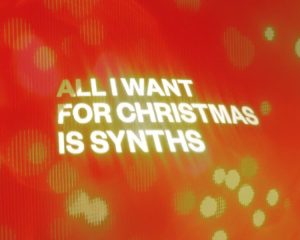 All I Want for Christmas is Synths