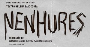“NENHURES”, um futuro possível em palco no Teatro Helena Sá e Costa
