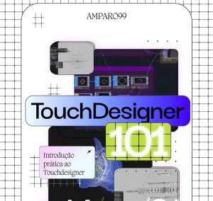 TouchDesigner 101 – Introdução prática ao software de programação visual