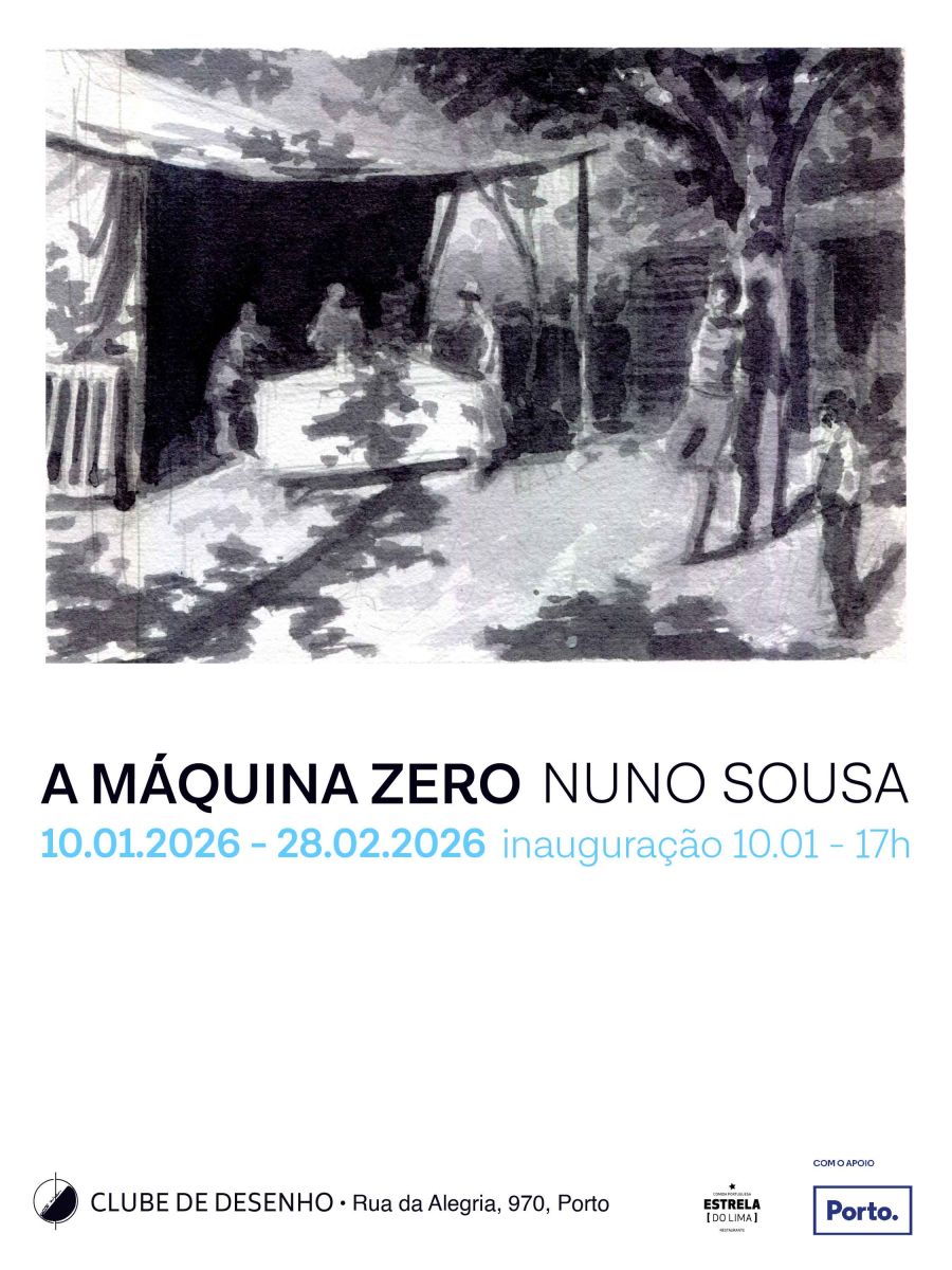 A MÁQUINA ZERO — Exposição de Nuno Sousa no Clube de Desenho