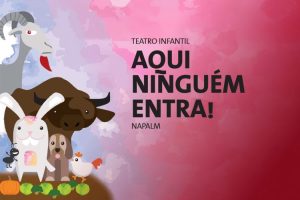 Aqui Ninguém Entra! – Teatro para toda a família